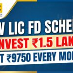 LIC FD New Scheme Launch: अब FD में मिलेगा ज्यादा रिटर्न, निवेश से पहले जरूर जान लें ये नए नियम